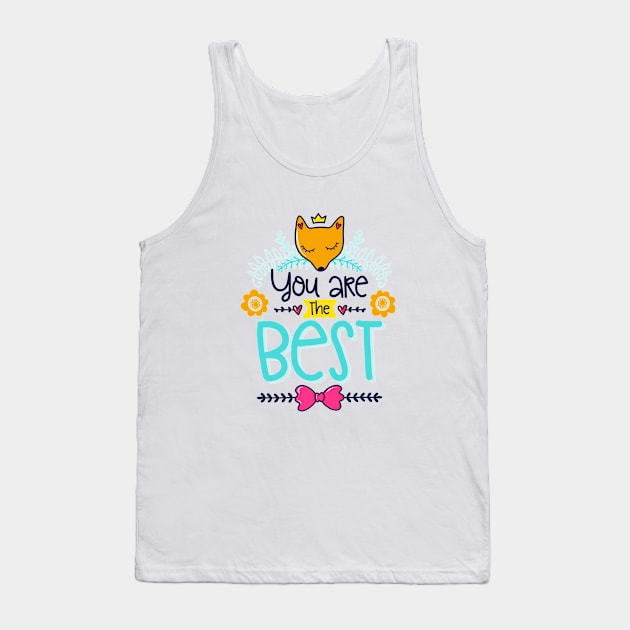 You are The Best Tank Top by brishop